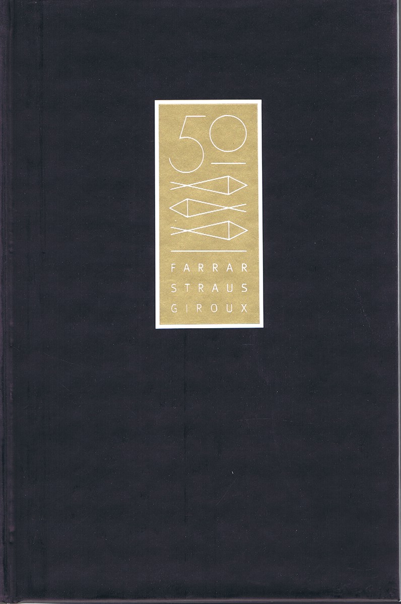 WILLIAMS, ALAN D. (ED) - Fifty Years: A Farrar, Straus and Giroux Reader