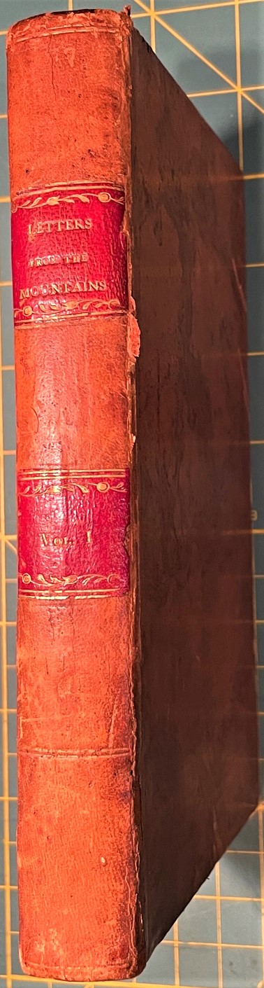 SCHUYLER, CATHERINE VAN RENSSELAER (MRS. PHILIP SCHUYLER) - Letters from the Mountains: Being the Real Correspondence of a Lady, between the Years 1773 and 1807 (Volume One, Only, of Two)