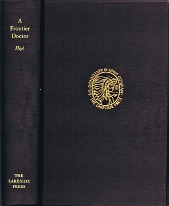 HOYT, HENRY F.; DOYCE B. NUNIS, JR. (ED) - A Frontier Doctor