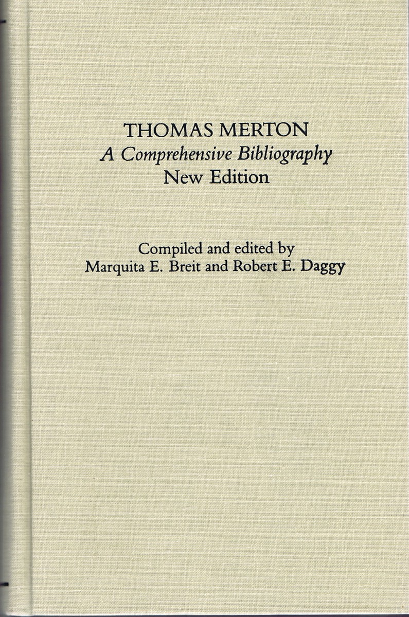 BREIT, MARQUITA E.; ROBERT E. DAGGY - Thomas Merton: A Comprehensive Bibliography (New Edition)