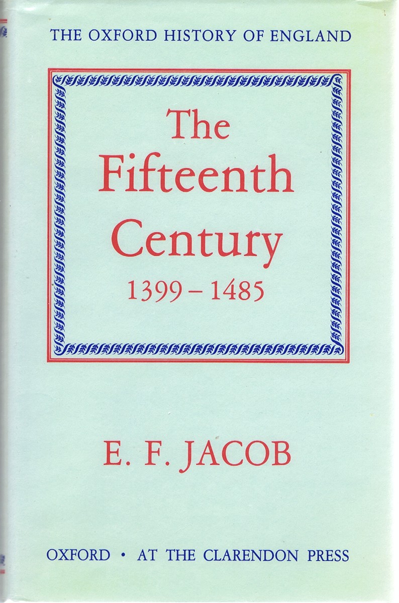 JACOB, E. F. - The Fifteenth Century 1399-1485