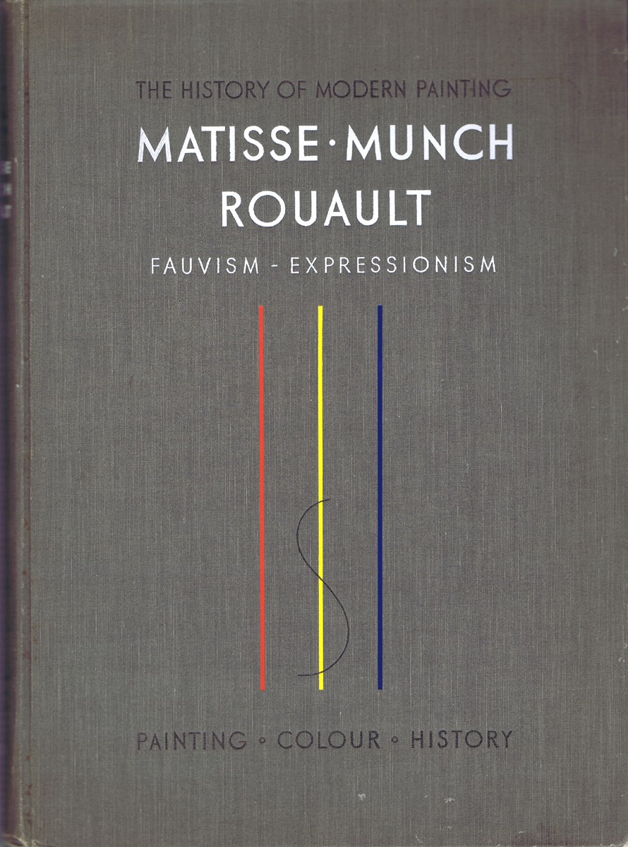 RAYNAL, MAURICE: ARNOLD RUDLINGER; HANS BOLLIGER; JACQUES LASSAIGNE - History of Modern Painting: Fauvism, Expressionism: Matisse, Munch, Rouault