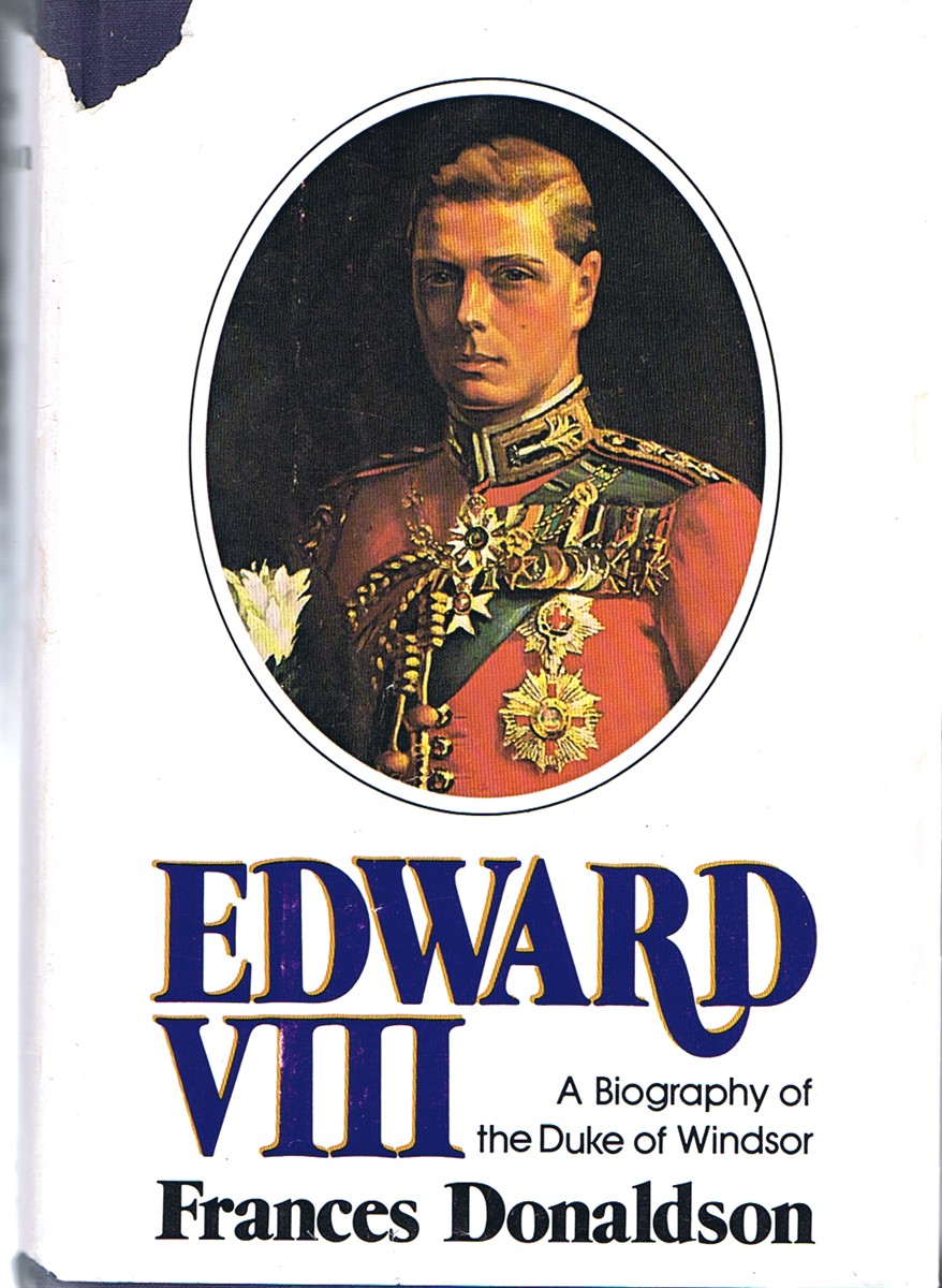 DONALDSON, FRANCES - Edward VIII: A Biography of the Duke Od Windsor