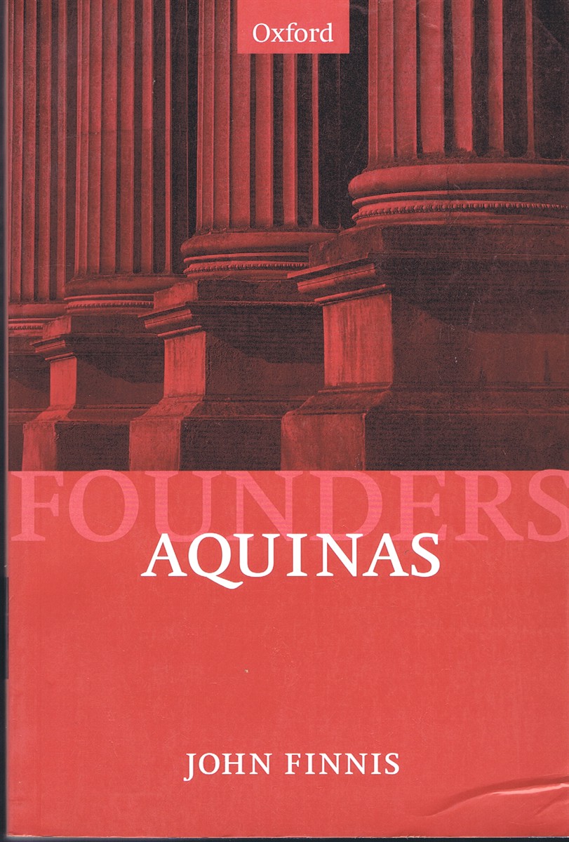 FINNIS, JOHN - Aquinas: Moral, Political, and Legal Theory