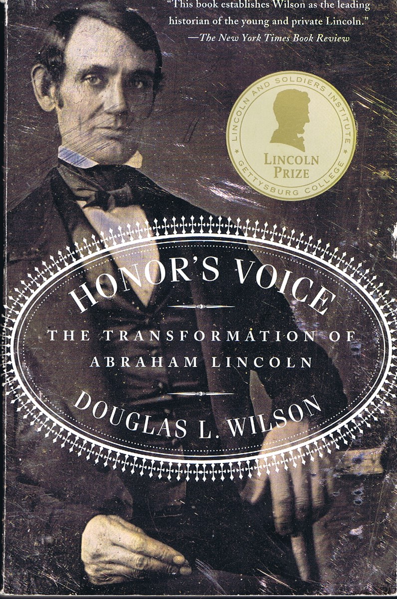 WILSON, DOUGLAS L. - Honor's Voice: The Transformation of Abraham Lincoln