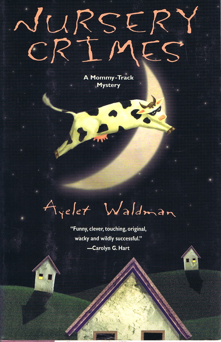 WALDMAN, AYELET - Nursery Crimes a Mommy-Track Mystery