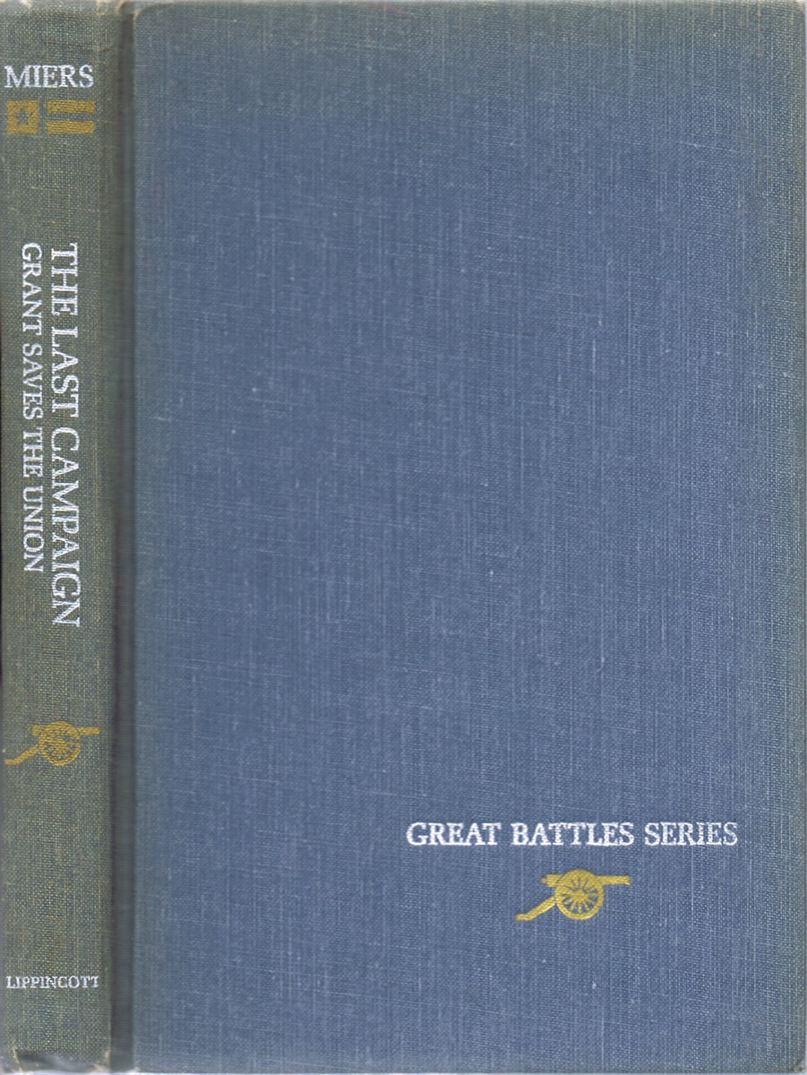 MIERS, EARL SCHENCK - The Last Campaign: Grant Saves the Union