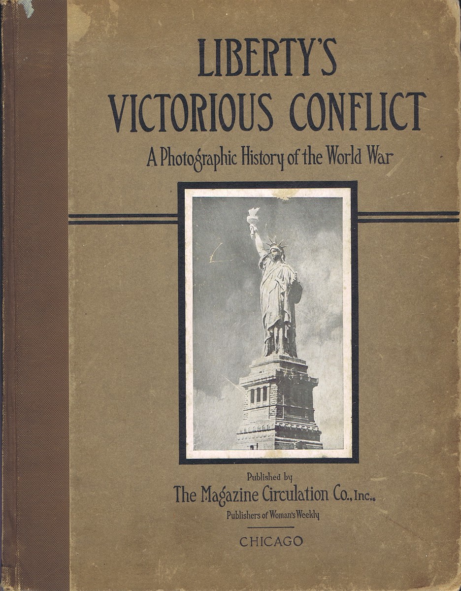 WOMAN'S WEEKLY - Liberty's Victorious Conflict: A Photographic History of the World War