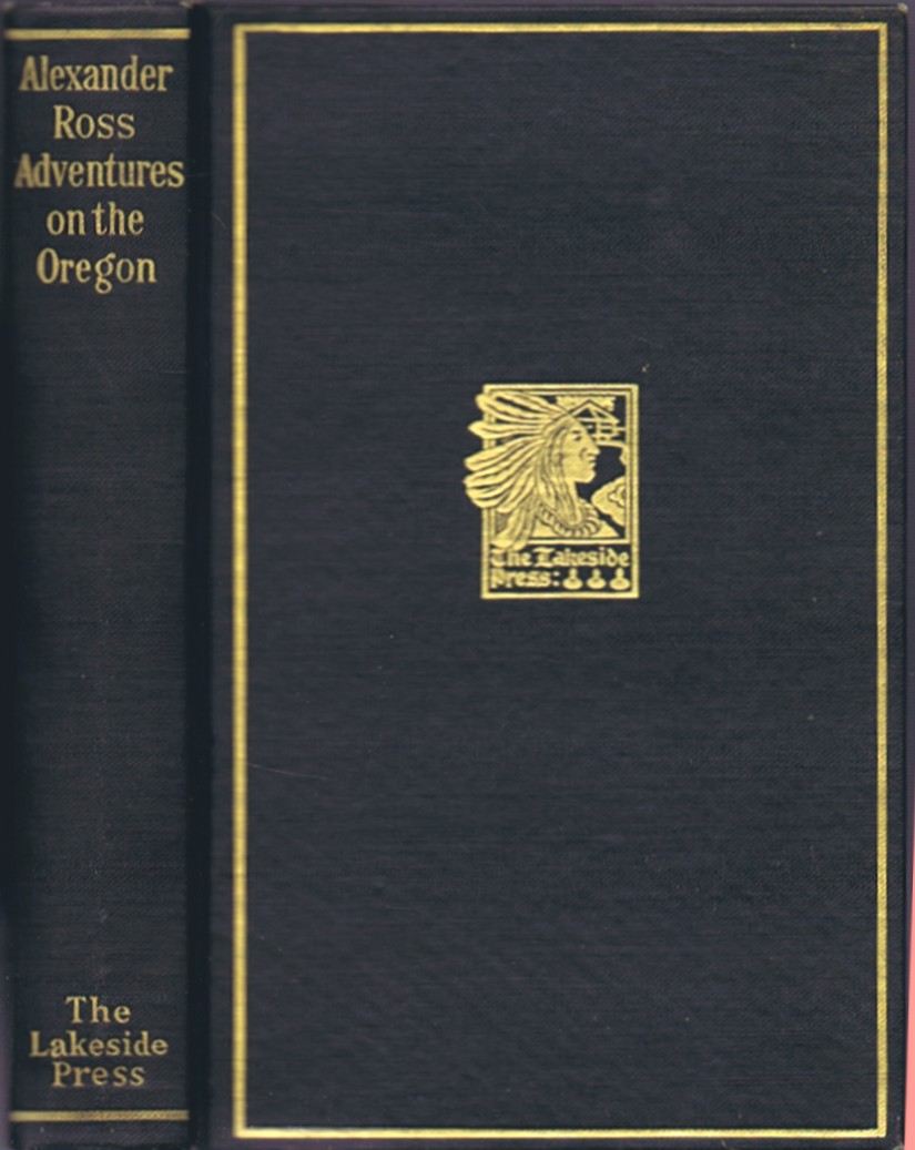 ROSS, ALEXANDER; MILO MILTON QUAIFE (ED) - Adventures of the First Settlers on the Oregon or Columbia River: Being a Narrative of the Expedition Fitted out by John Jacob Astor, to Establish the 