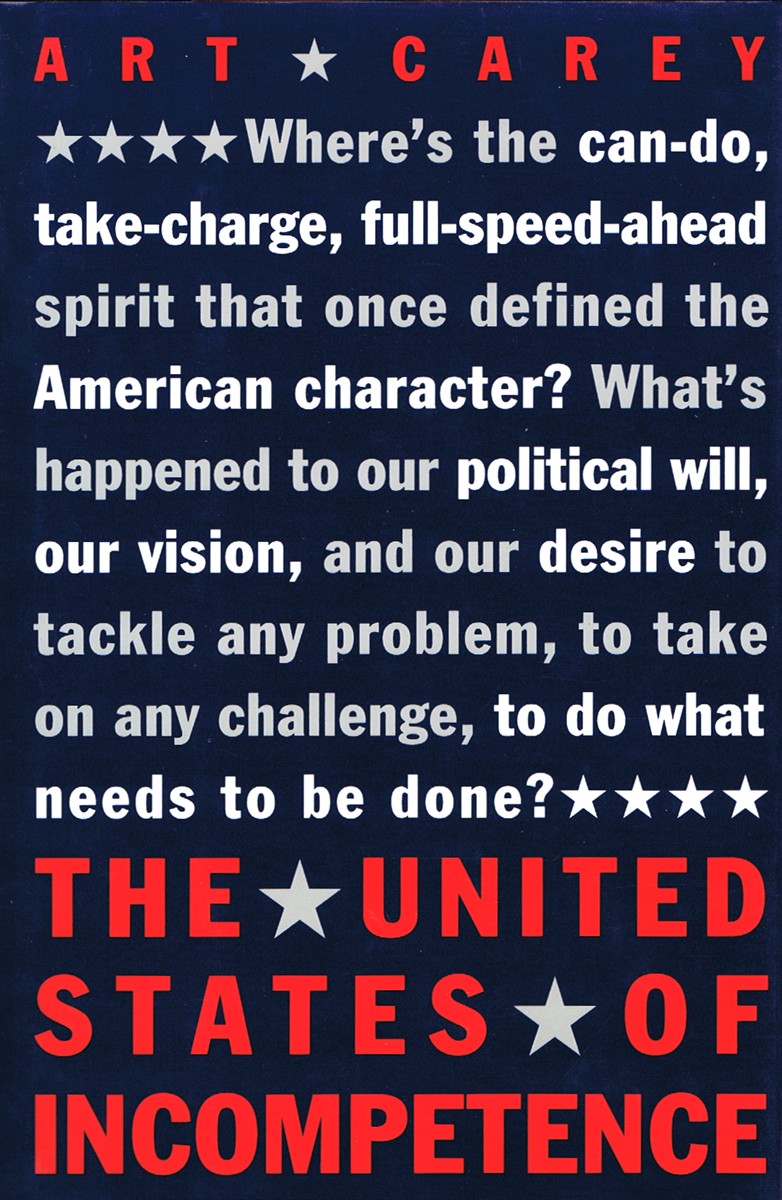 CAREY, ART - The United States of Incompetence