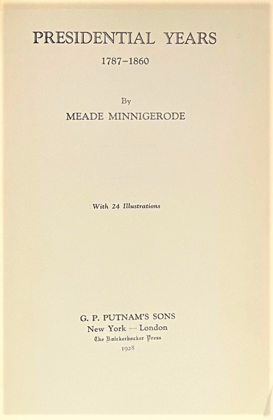 MINNIGERODE, MEADE - Presidential Years 1787-1860