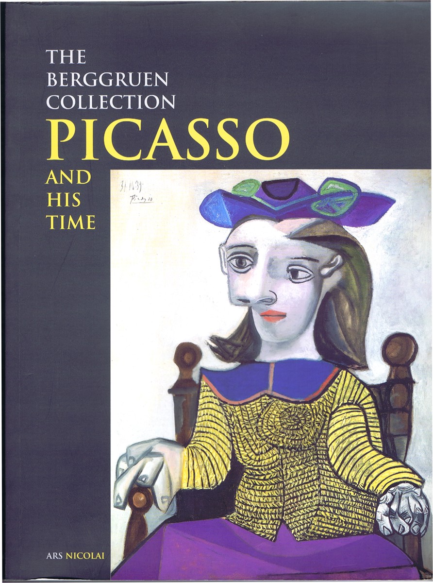 SCHUSTER, PETER-KLAUS: ANGELA SCHNEIDER; HANS JURGEN PAPIES; ROLAND MARZ - Picasso and His Time: The Berggruen Collection