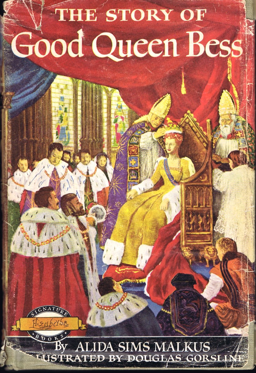 MALKUS, ALIDA SIMS - The Story of Good Queen Bess