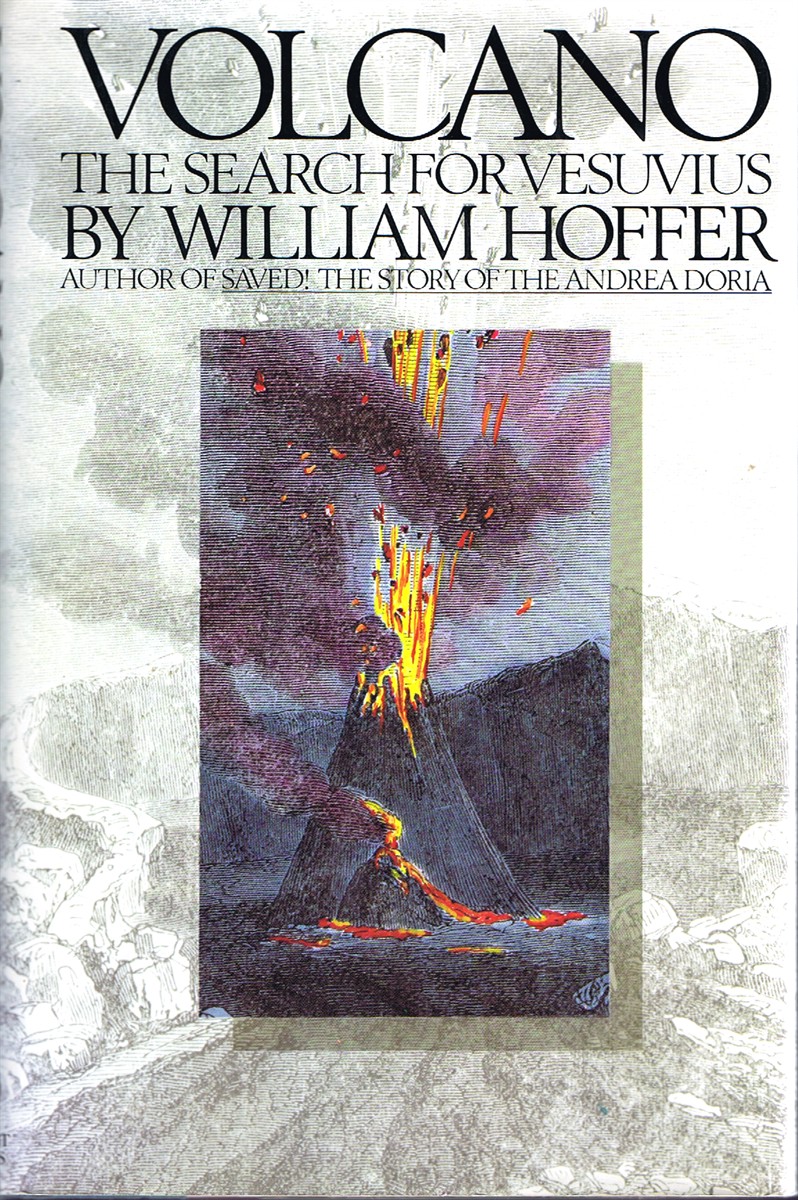 HOFFER, WILLIAM - Volcano: The Search for Vesuvius