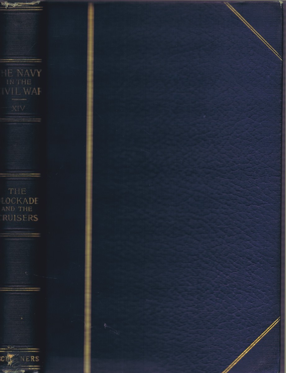 SOLEY, JAMES RUSSELL - The Navy in the CIVIL War: The Blockade and the Cruisers