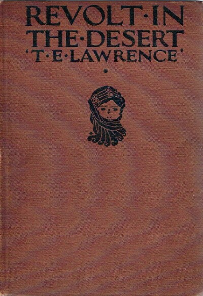 LAWRENCE, T. E. (LAWRENCE OF ARABIA) - Revolt in the Desert