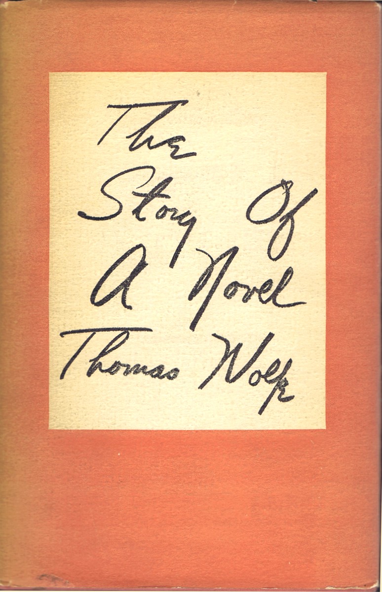 WOLFE, THOMAS - The Story of a Novel