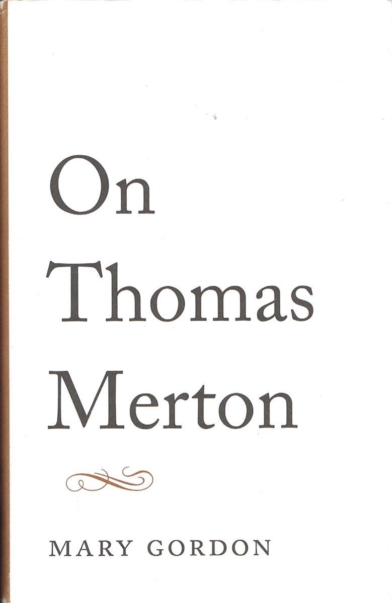GORDON, MARY - On Thomas Merton