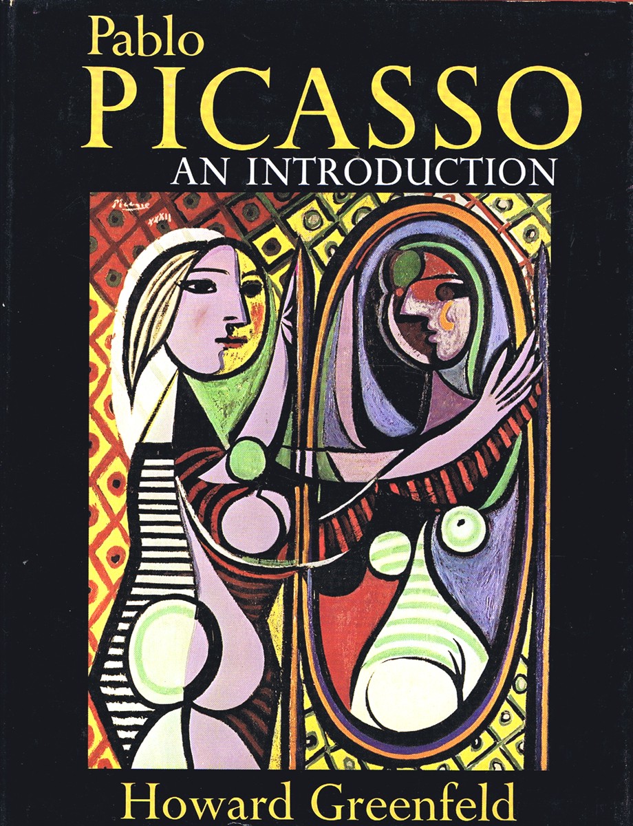 GREENFELD, HOWARD - Pablo Picasso: An Introduction