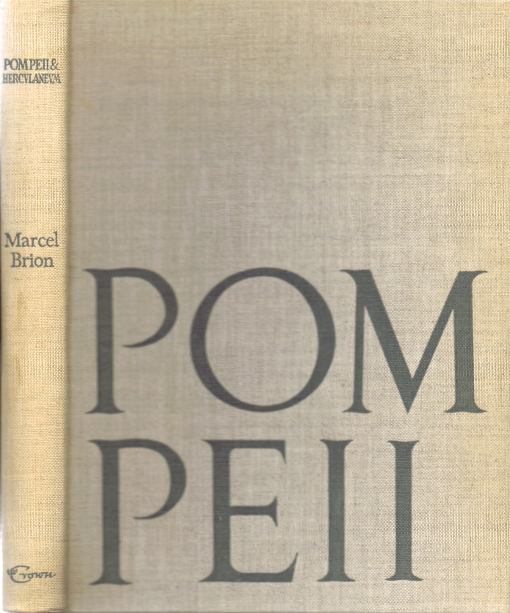 BRION, MARCEL - Pompeii & Herculaneum: The Glory and the Grief