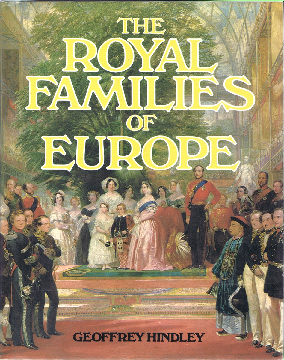 HINDLEY, GEOFFREY - The Royal Families of Europe