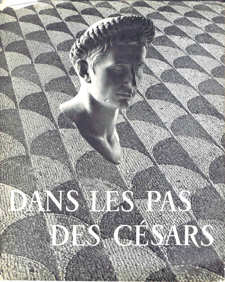 GRIMAL, PIERRE - Dans Les Pas Des Cesars