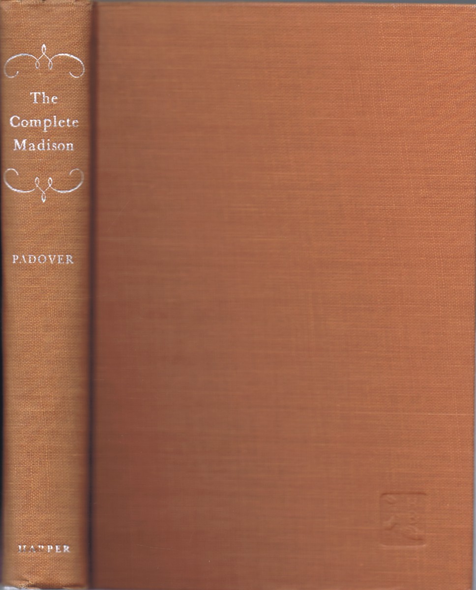PADOVER, SAUL K. (ED & INTRO) - The Complete Madison: His Basic Writings