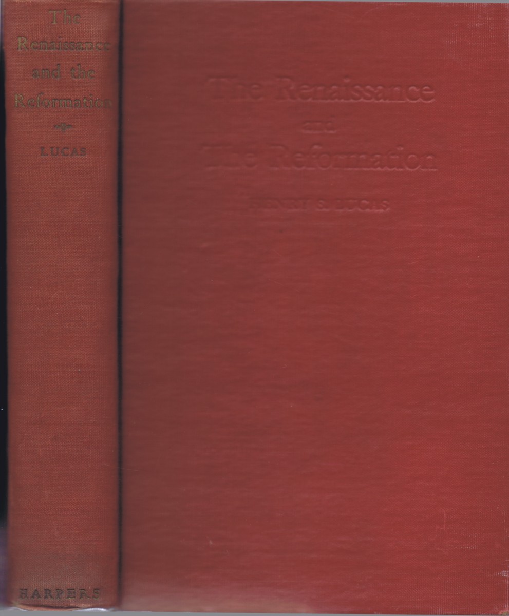 LUCAS, HENRY S. - The Renaissance and the Reformation