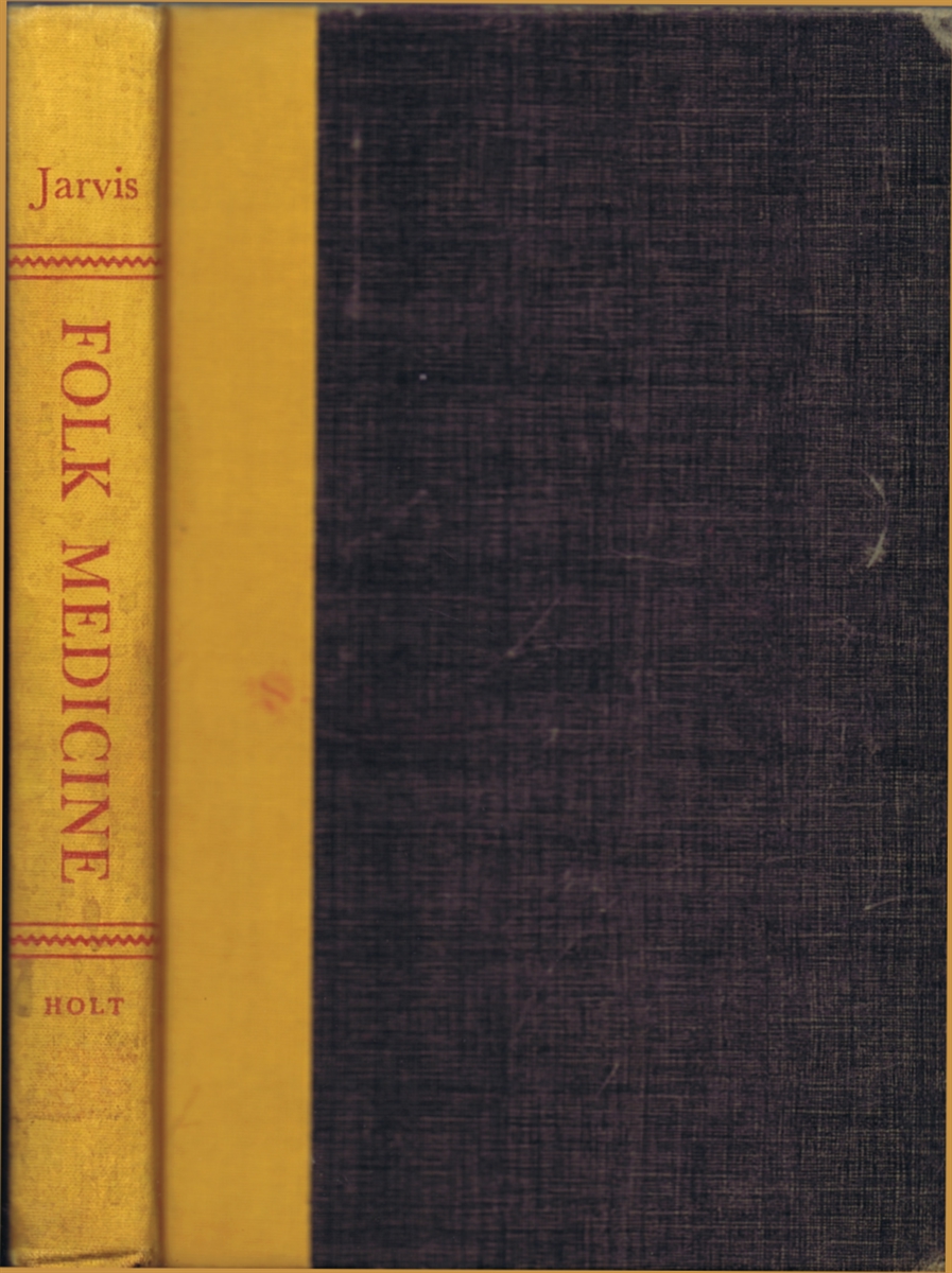 JARVIS, D. C., MD - Folk Medicine: A Vermont Doctor's Guide to Good Health