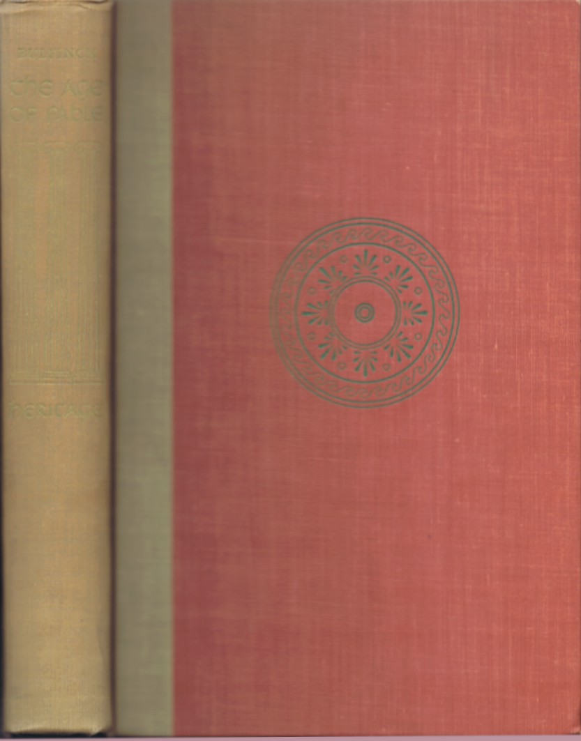 BULFINCH, THOMAS - The Age of Fable, or the Beauties of Mythology