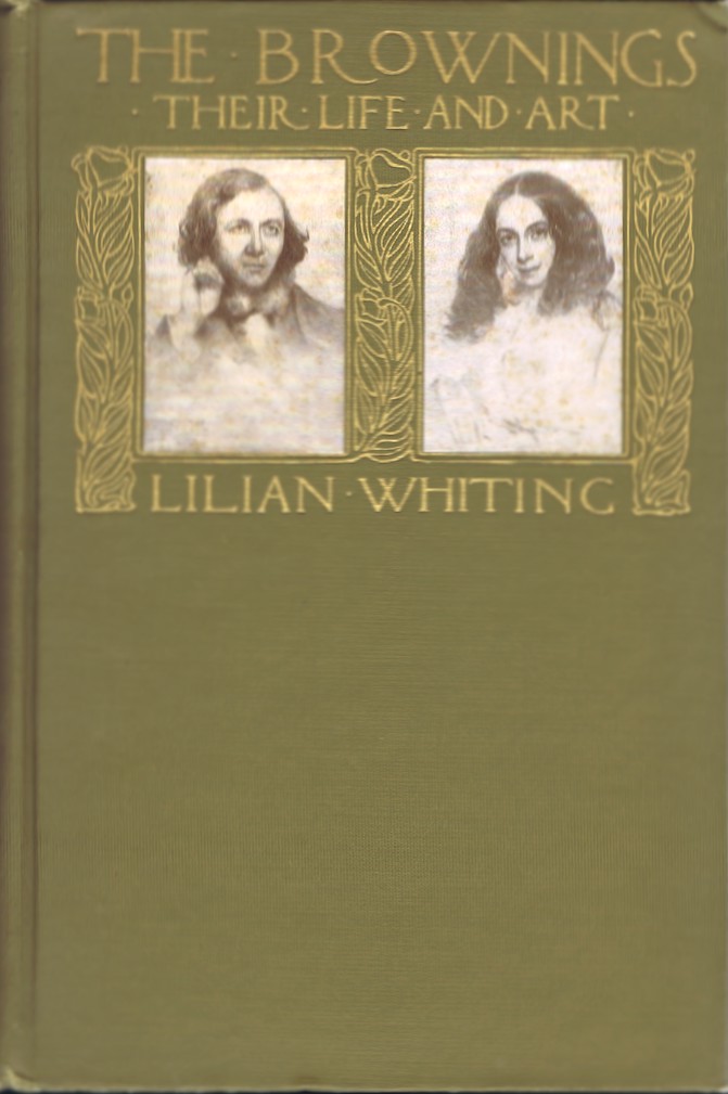 WHITING, LILIAN - The Brownings: Their Life and Art