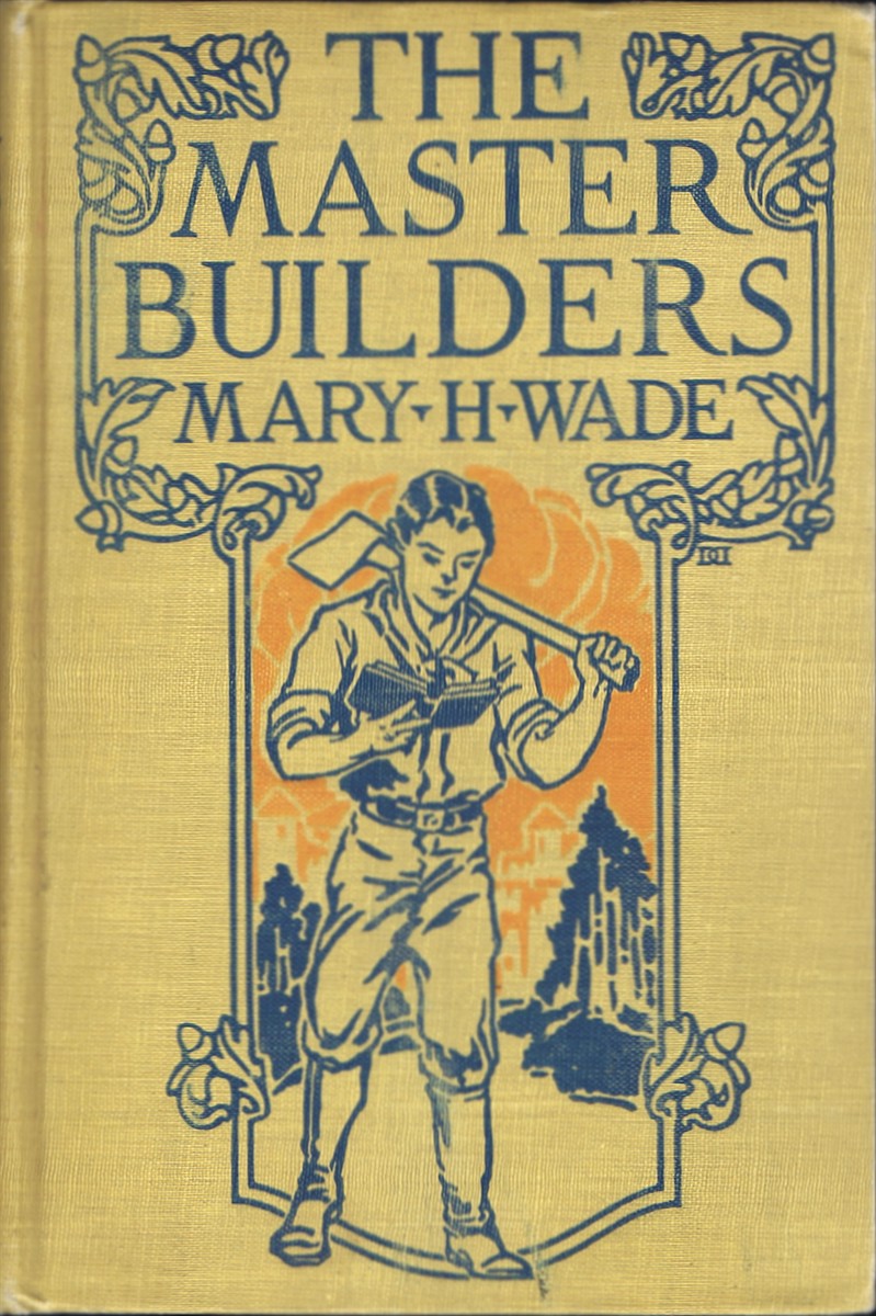 WADE, MARY H. - The Master Builders