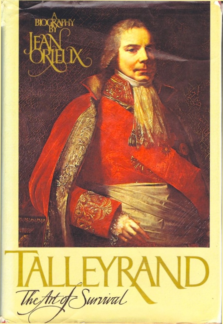 ORIEUX, JEAN - Talleyrand: The Art of Survival