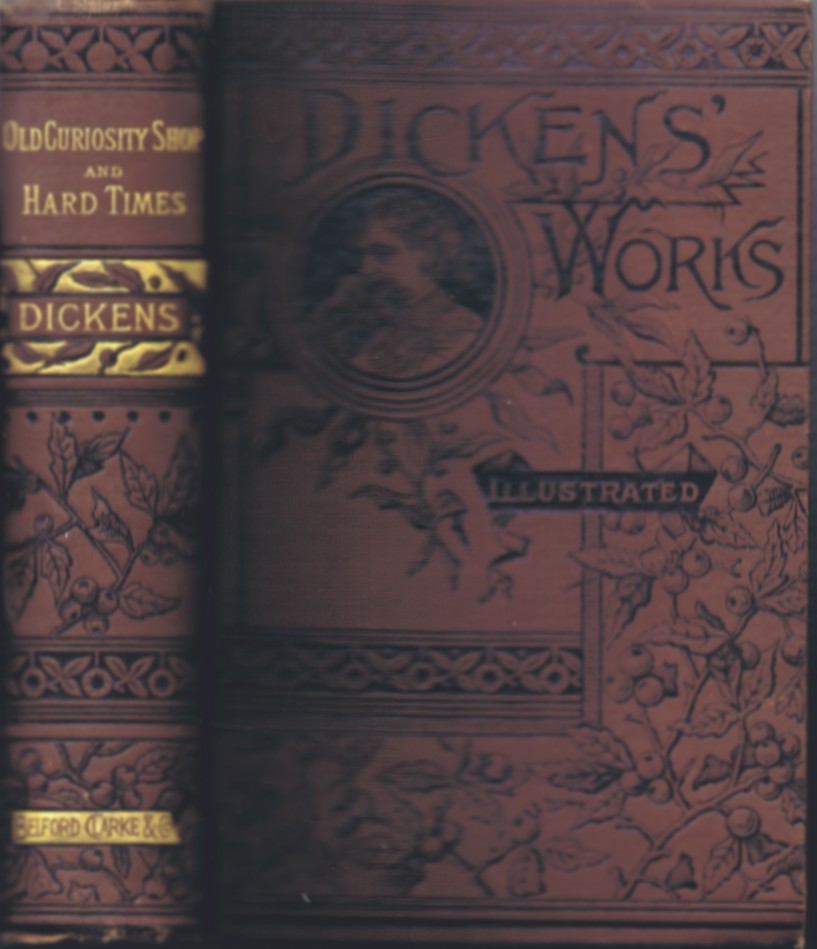 DICKENS, CHARLES - The Old Curiosity Shop; Hard Times; and the Holly Tree Inn