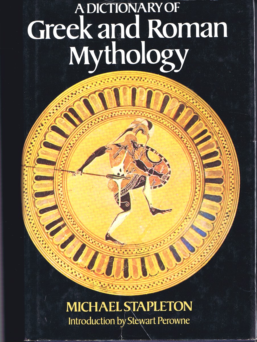 STAPLETON, MICHAEL - A Dictionary of Greek and Roman Mythology