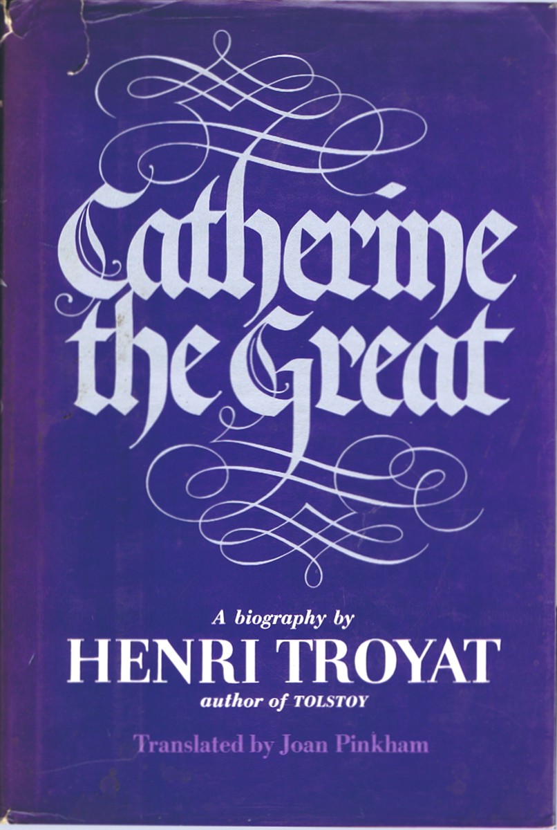 TROYAT, HENRI - Catherine the Great: A Biography