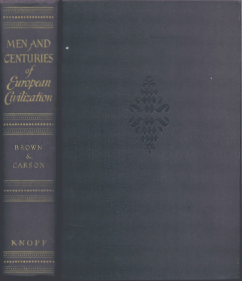 BROWN, LOUISE FARGO; GEORGE BARR CARSON, JR. - Men and Centuries of European Civilization