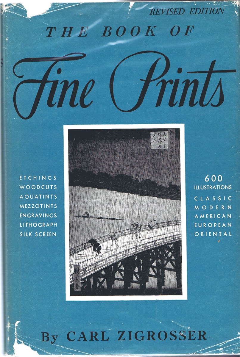 ZIGROSSER, CARL - The Book of Fine Prints: An Anthology of Printed Pictures and Intruduction to the Study of Graphic Art in the West and the East