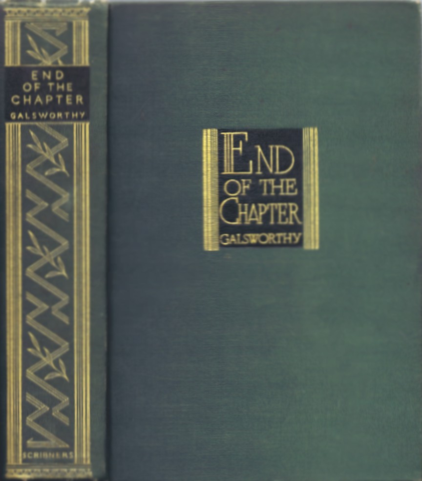 GALSWORTHY, JOHN - End of the Chapter: Three Novels in One: Maid in Waiting, Flowering Wilderness, and over the River.