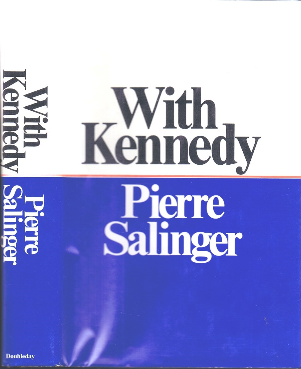 SALINGER, PIERRE - With Kennedy