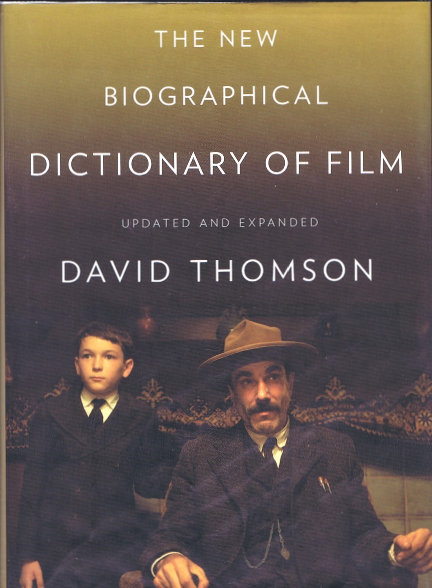 THOMSON, DAVID - The New Biographical Dictionary of Film: Fifth Edition, Completely Updated and Expanded
