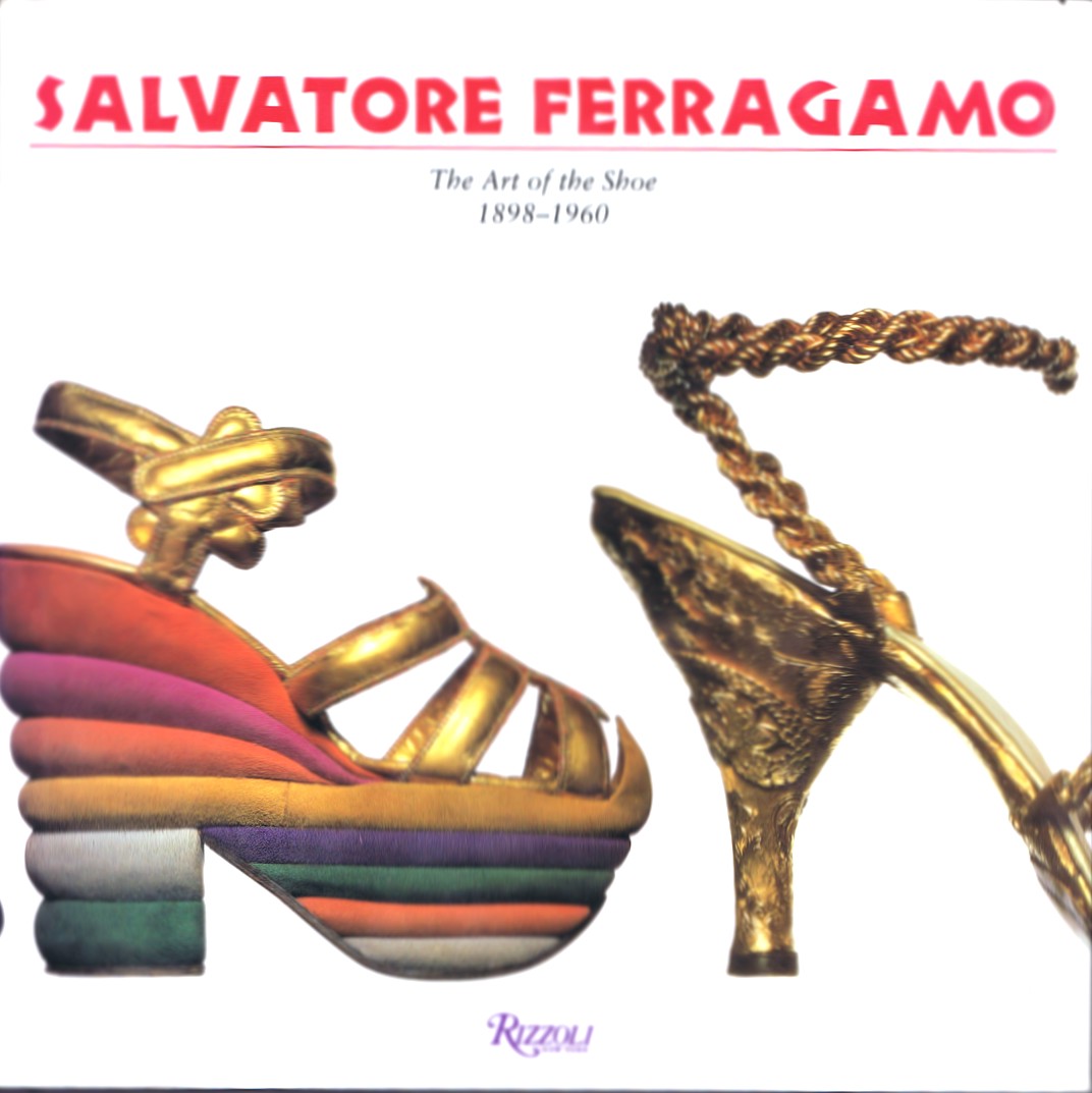 RICCI, STEFANIA; EDWARD MAEDER - Salvatore Ferragamo: The Art of the Shoe 1898-1960