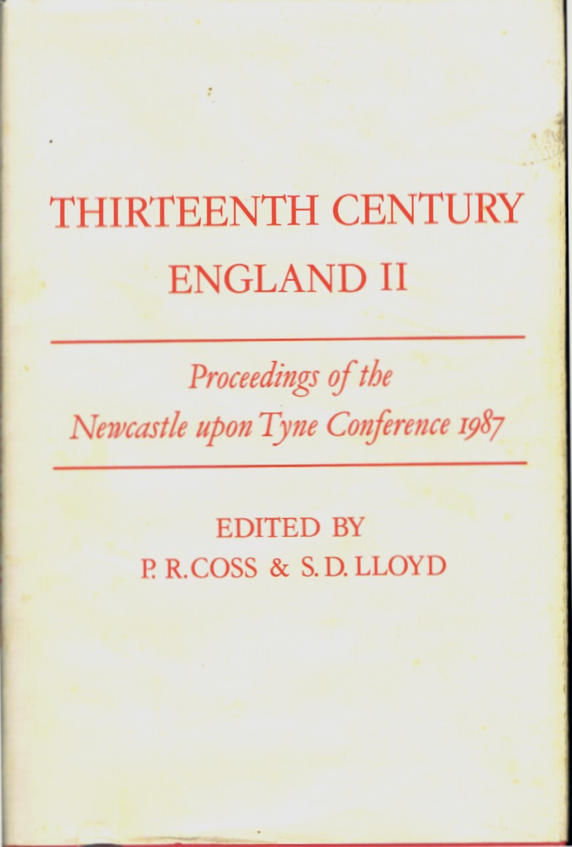 CROSS, P.R.; S.D. LLOYD (EDS) - Thirteenth Century England II: Proceendings of the Newcastle Upon Tyne Conference 1987