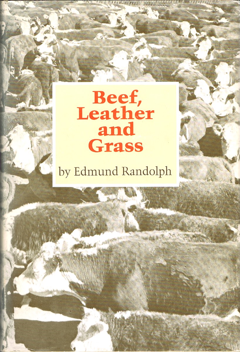 RANDOLPH, EDMUND - Beef, Leather, and Grass
