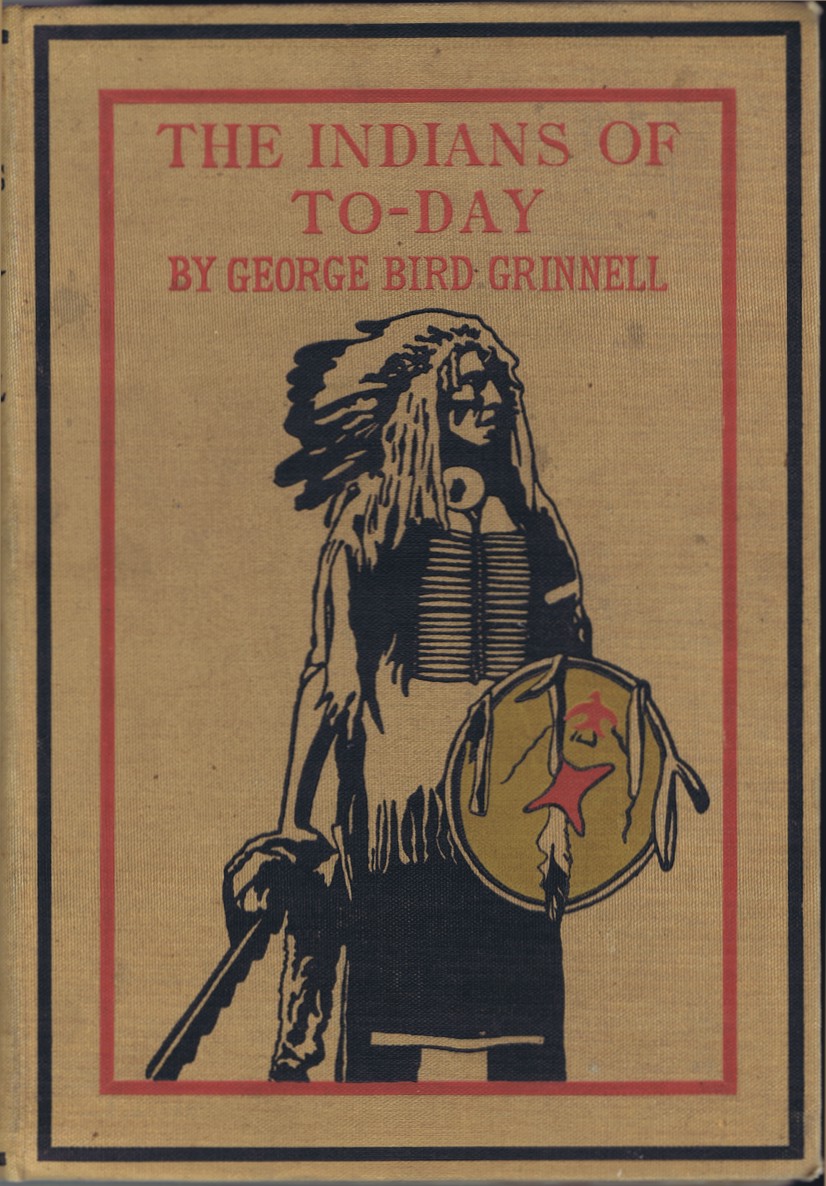 GRINNELL, GEORGE BIRD - The Indians of to-Day