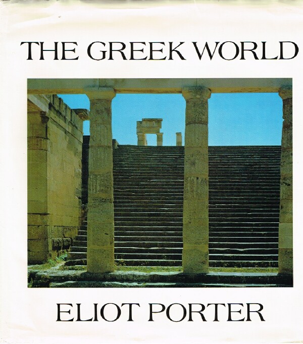 PORTER, ELIOT; PETER LEVI (TEXT) - The Greek World