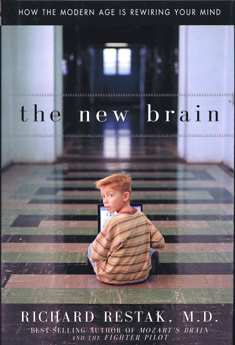 The New Brain: How the Modern Age Is Rewiring Your Mind