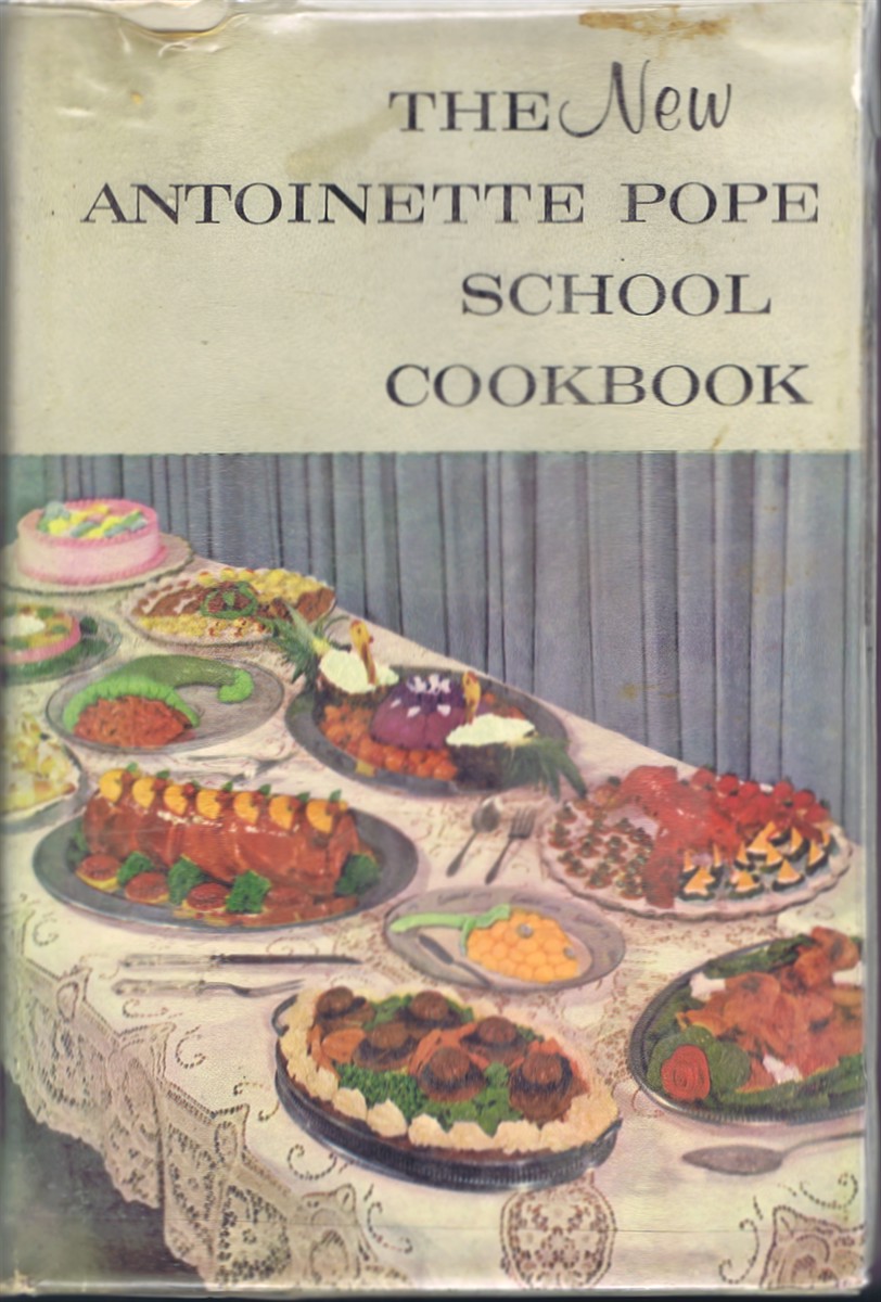 Image for The New Antoinette Pope School Cookbook The New Antoinette Pope School Cookbook
