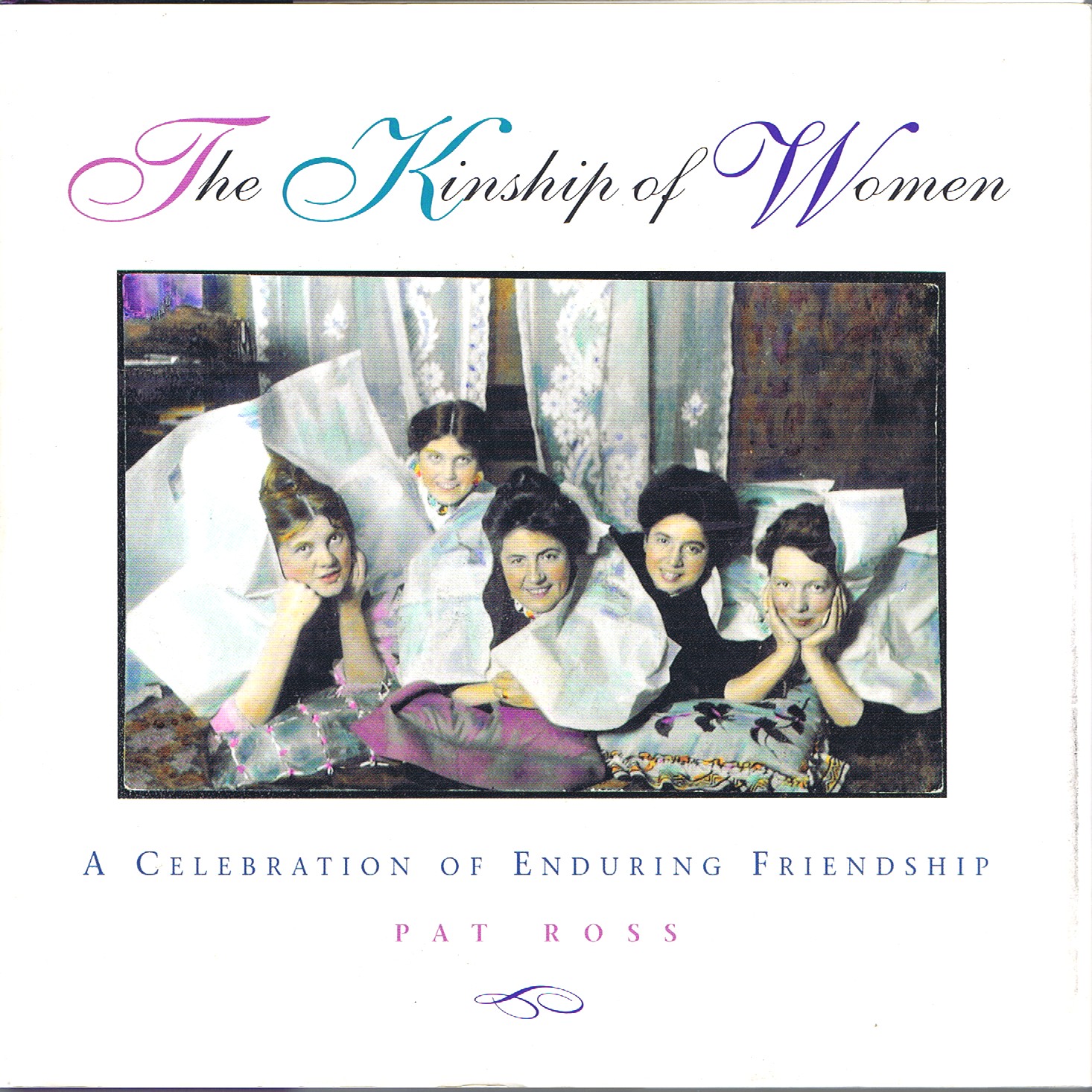 The Kinship of Women: A Celebration of Enduring Friendship