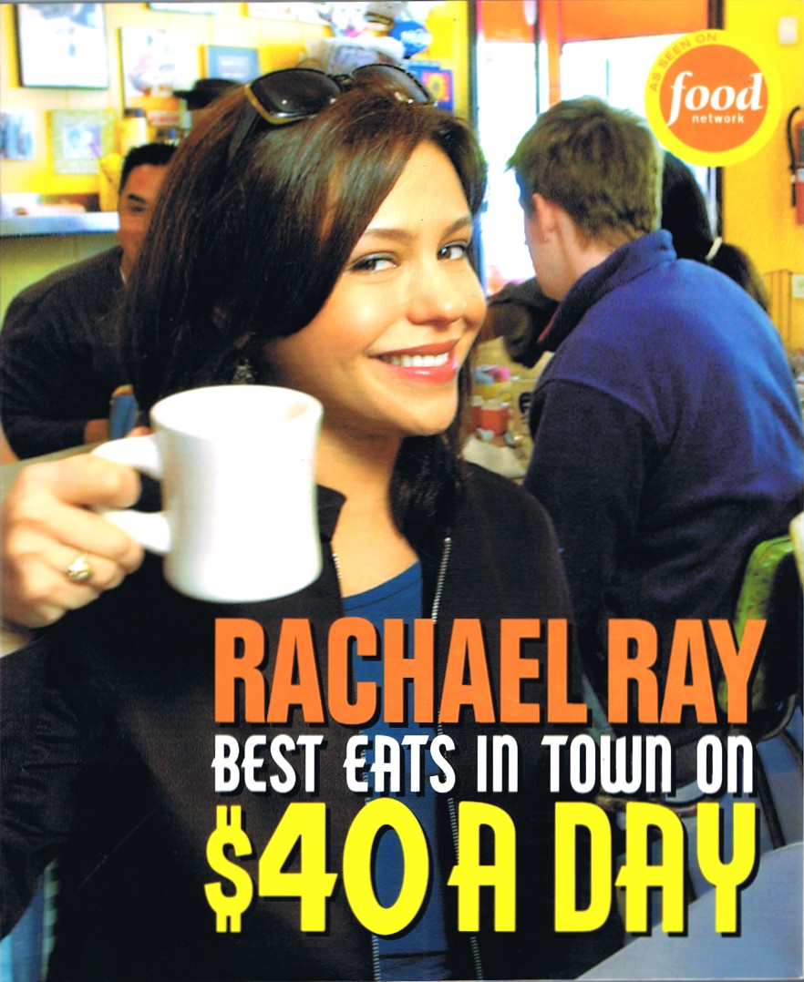 Rachael Ray: Best Eats in Town on $40 A Day